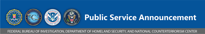 FBI/IC3/DHS/NCTC Public Service Announcement
