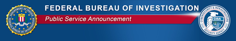 FBI/CISA Public Service Announcement